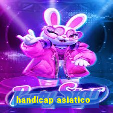 handicap asiatico - 1